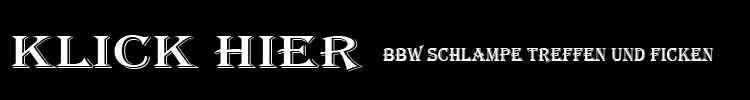 BBW Schlampe treffen und ficken